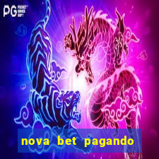 nova bet pagando no cadastro